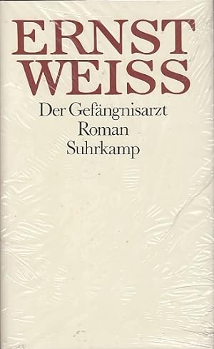 Der Gefängnisarzt oder Die Vaterlosen : Roman / Gesammelte Werke / Ernst Weiß. Hrsg. von Peter En...