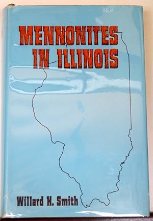 Imagen del vendedor de MENNONITES IN ILLINOIS a la venta por RON RAMSWICK BOOKS, IOBA