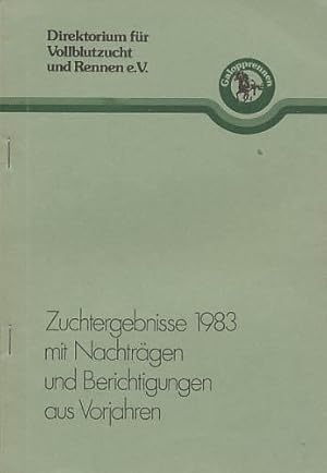 Zuchtergebnisse 1983 mit Nachträgen und Berichtigungen aus Vorjahren. Herausgegeben vom Direktori...