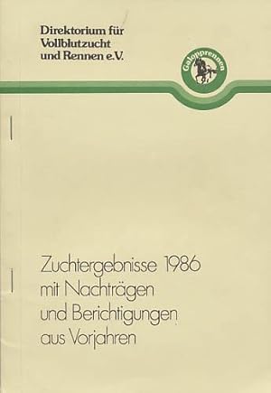 Zuchtergebnisse 1986 mit Nachträgen und Berichtigungen aus Vorjahren. Herausgegeben vom Direktori...