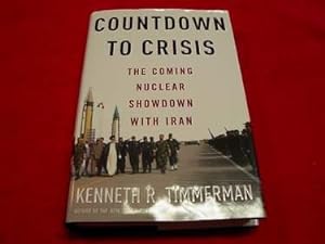 Countdown To Crisis : The Coming Nuclear Showdown With Iran