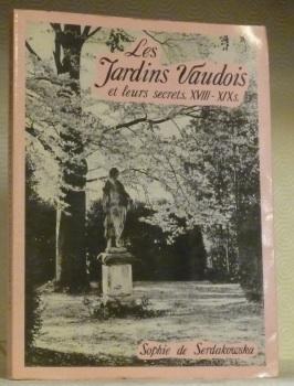 Seller image for Les Jardins Vaudois et leurs secrets. XVIIIe et XIXe sicles. for sale by Bouquinerie du Varis