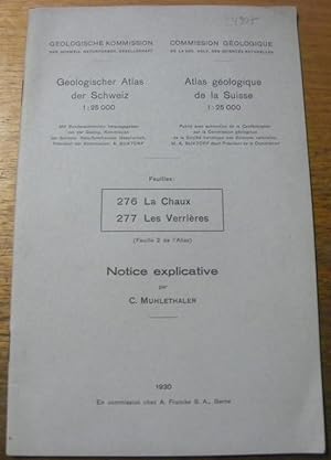 Bild des Verkufers fr Atlas gologique de la Suisse. Feuilles 276 - La Chaux. - 277 - Les Verrires (Feuille 2 de l'atlas). Notice explicative. zum Verkauf von Bouquinerie du Varis