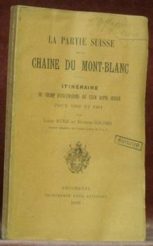 Seller image for La partie suisse de la chaine du Mont-Blanc. Itinraire du champ d'excursions du Club Alpin Suisse pour 1900 et 1901. for sale by Bouquinerie du Varis