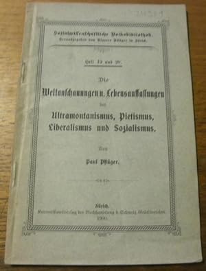 Bild des Verkufers fr Weltanschauungen u. Lebensauffassungen des Ultramontanismus, Pietismus, Liberalismus und Sozialismus. zum Verkauf von Bouquinerie du Varis