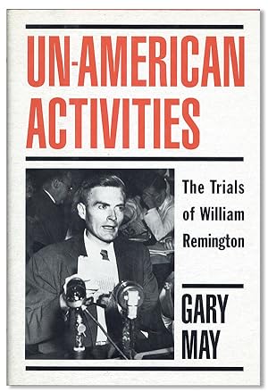 Bild des Verkufers fr Un-American Activities: The Trials of William Remington zum Verkauf von Lorne Bair Rare Books, ABAA