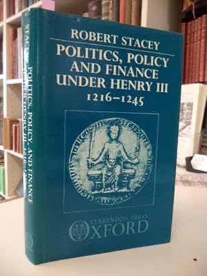 Politics, Policy, and Finance Under Henry III, 1216-1245