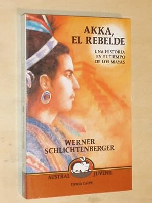 Bild des Verkufers fr AKKA, EL REBELDE - Una historia en el tiempo de los mayas zum Verkauf von Libros del Reino Secreto