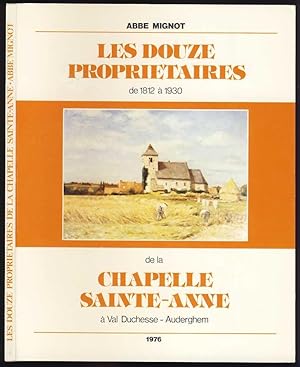 Les douze propriétaires de 1812 à 1930 de la Chapelle Sainte-Anne à Val Duchesse - Auderghem