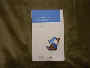 La Vue Et La Voix: Dans Les Arts, La Litterature Et La Vie Commune