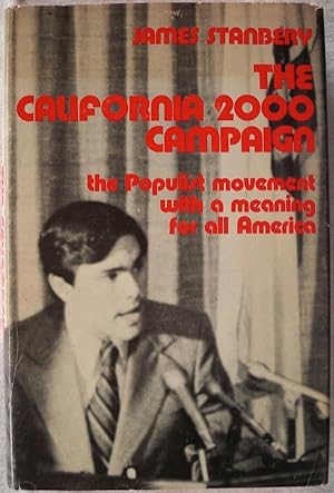 Image du vendeur pour The California 2000 Campaign: The Populist Movement with a Meaning for All America mis en vente par Champ & Mabel Collectibles