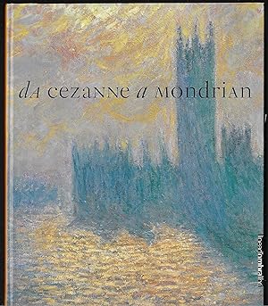 Image du vendeur pour da Czanne a Mondrian 1878-1918 Impressionismo Espressionismo Cubismo e il paesaggio del Nuovo Secolo in Europa - Treviso, Casa dei Carraresi 11 settembre 1999 / 9 gennaio 2000 mis en vente par ART...on paper - 20th Century Art Books