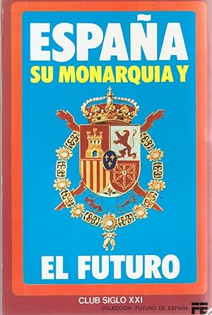Image du vendeur pour ESPAA, SU MONARQUA Y EL FUTURO. Ciclo de conferencias mis en vente par Librera Torren de Rueda