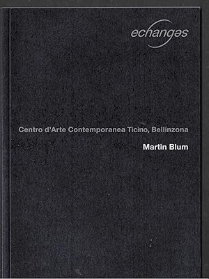 Imagen del vendedor de Martin Blum Centro d'Arte Contemporanea Ticino, Bellinzona 3.12.2000 - 18.2.2001 a la venta por ART...on paper - 20th Century Art Books