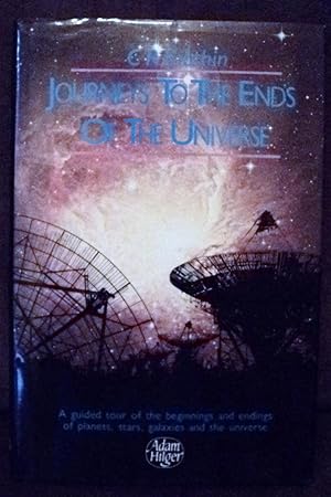 Image du vendeur pour Journeys to the Ends of the Universe : A Guided Tour of the Beginnings and Endings of Planets, Stars, Galaxies and the Universe mis en vente par Cadeby Books