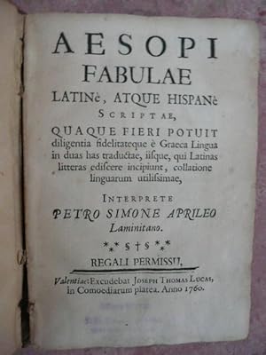 Aesopi Fabulae Latine, Atque Hispane Scriptae, Quaque Fieri Potuit Diligentia Fidelitateque e Gra...