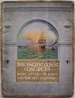 THE PACIFIC COAST CONGRESS, NOV. 17-18-19, 1910, SAN FRANCISCO, CALIFORNIA