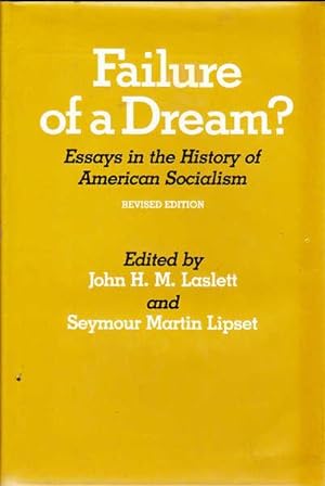 Imagen del vendedor de Failure of a Dream?: Essays in the History of American Socialism a la venta por Goulds Book Arcade, Sydney
