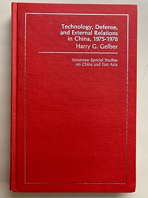 Seller image for Technology, Defense and External Relations in China, 1975-1978 for sale by M.S.  Books