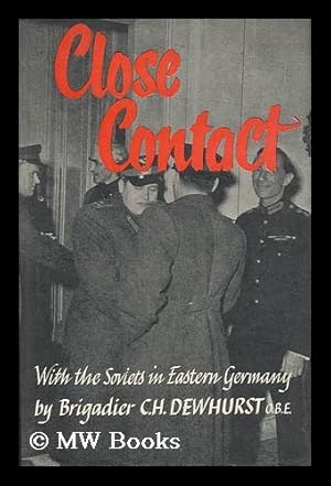 Imagen del vendedor de Close Contact - with the Soviets in Eastern Germany a la venta por MW Books Ltd.