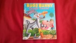 Seller image for BUGS BUNNY HANGS AROUND for sale by Betty Mittendorf /Tiffany Power BKSLINEN