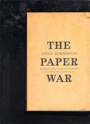 Imagen del vendedor de The Paper War: Morality, Print Culture and Power in Colonial New South Wales a la venta por Berry Books