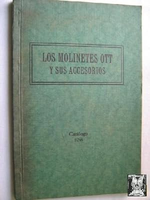 LOS MOLINETES OTT Y SUS ACCESORIOS CON LAS INSTRUCCIONES PARA SU EMPLEO. Catálogo 106