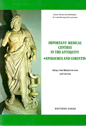 Important Medical Centres in Antiquity - Epidaurus and Corinth - When Medicine was still Divine