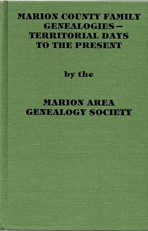 Imagen del vendedor de Marion County Family Genealogies - Territorial Days to the Present a la venta por Book Booth