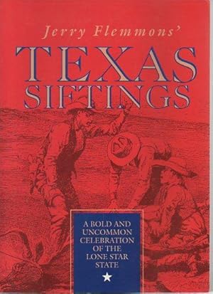 Seller image for Texas Siftings: A Bold and Uncommon Celebration of the Lone Star State for sale by Bookfeathers, LLC