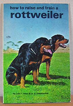 HOW TO RAISE AND TRAIN A ROTTWEILER