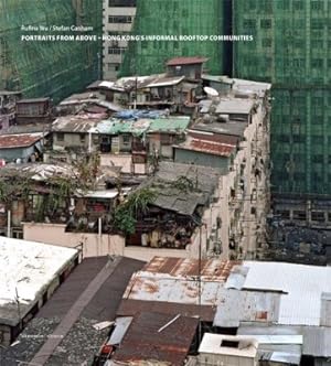 Portraits From Above - Hong Kong's Informal Rooftop Communities