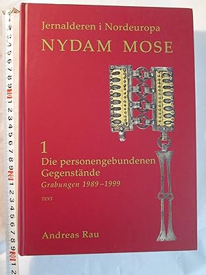 Nydam Mose : die personengebundenen Gegenstände : Grabungen, 1989-1999 : [Band 1] : Text