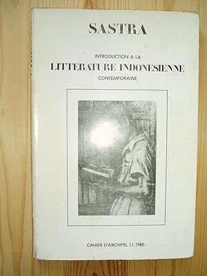 Sastra : Introduction à la littérature indonésienne contemporaine : études et textes réunis