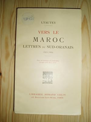 Bild des Verkufers fr Vers le Maroc : Lettres du Sud-Oranais, 1903-1906 zum Verkauf von Expatriate Bookshop of Denmark