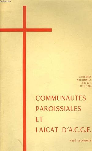 Seller image for COMMUNAUTES PAROISSIALES ET LACAT D'A.C.G.F., JOURNEES NATIONALES A.C.G.F., JUIN 1963. for sale by Le-Livre