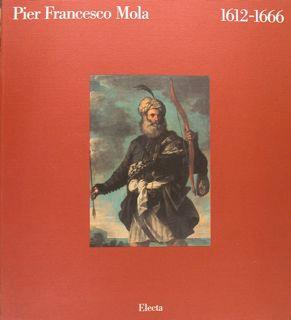 Immagine del venditore per PIER FRANCESCO MOLA 1612-1666. Roma, 3 dicembre 1989 - 31 gennaio 1990. venduto da EDITORIALE UMBRA SAS