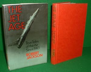 THE JET AGE True Tales of the Air Since 1945