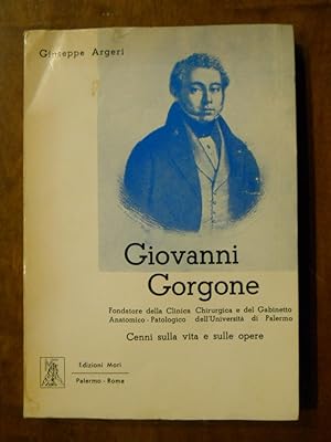 Giovanni Gorgone Fondatore della Clinica Chirurgica e del Gabinetto Anatomico - Patologico dell'U...