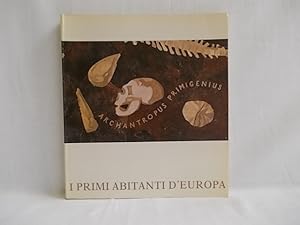 I primi abitanti d Europa : 1.500.000 - 100.000 anni ; mostra realizzata a . Torino . Marzo - Apr...