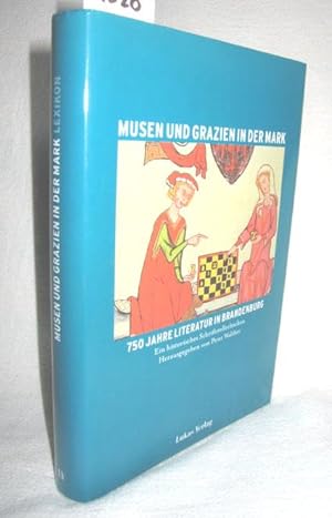 Bild des Verkufers fr Musen und Grazien in der Mark - 750 Jahre Literatur in Brandenburg (Ein historisches Schriftstellerlexikon) zum Verkauf von Antiquariat Zinnober