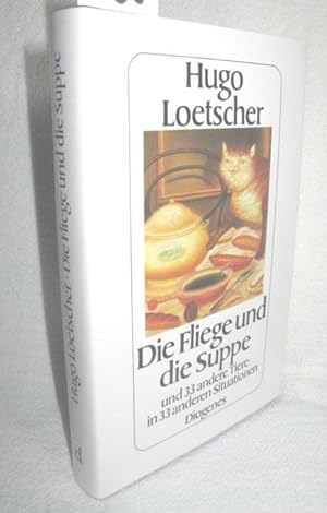 Seller image for Die Fliege und die Suppe (und 33 andere Tiere in 33 anderen Situationen) for sale by Antiquariat Zinnober
