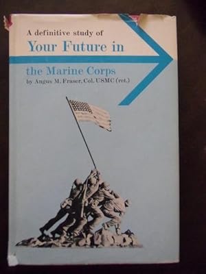 Image du vendeur pour Your Future In The Marine Corps mis en vente par Dogs of War Booksellers