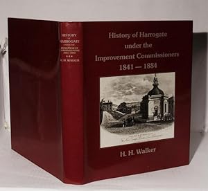 Imagen del vendedor de History of Harrogate under the Improvement Commissioners 1841-1884. a la venta por Kerr & Sons Booksellers ABA