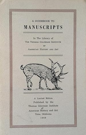 Seller image for A Guide to Manuscripts in the Thomas Gilcrease Institute of American History and Art for sale by Joseph Burridge Books