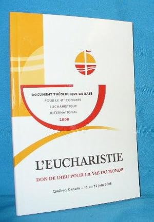 L'Eucharistie don de dieu pour la vie du monde