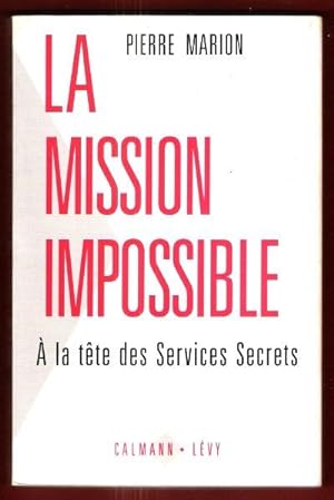 La Mission Impossible : A La Tête Des Services Secrets