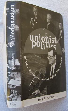 Seller image for Unionist Politics and the Politics of Unionism Since the Anglo-Irish Agreement for sale by Glenbower Books