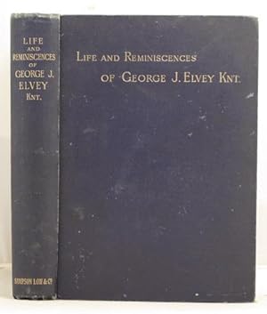 Imagen del vendedor de Life and Reminiscences of George J. Elvey a la venta por Leakey's Bookshop Ltd.