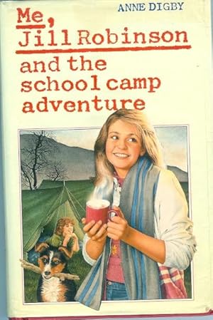 Seller image for Me, Jill Robinson and the School Camp Adventure for sale by Peakirk Books, Heather Lawrence PBFA